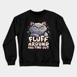 Funny Cat graph Fluff Around And Find Out Women Men Gifts Crewneck Sweatshirt